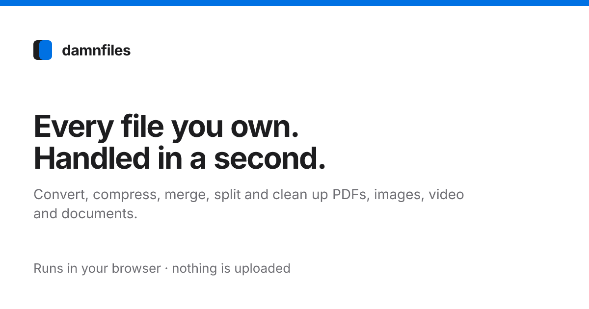 I built Damnfiles: browser-based file tools that process files on your device